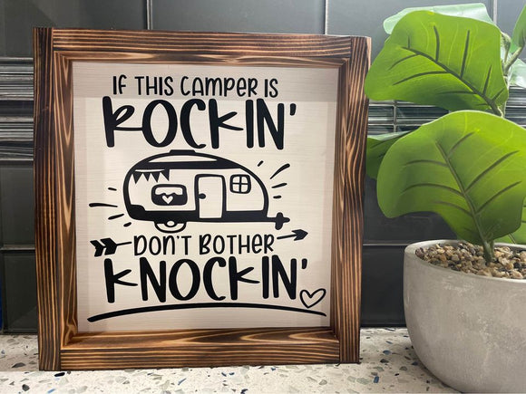If The Camper is Rockin Don't Bother Knockin
